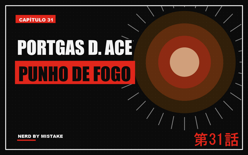 Portgas D. Ace em One Piece: a história do Punho de Fogo